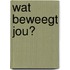 Wat beweegt jou?