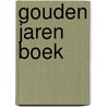 Gouden jaren boek door Annegreet van Bergen