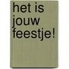 Het is jouw feestje! by Wouter van Wingerden