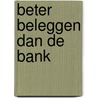 Beter beleggen dan de bank door Fred Hendriks