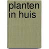 Planten in huis door Sophie Lee