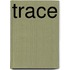Trace