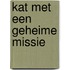 Kat met een geheime missie