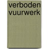 Verboden vuurwerk by Jannie Koetsier-Schokker