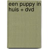 Een puppy in huis + DVD door Martin Gaus