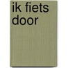 Ik fiets door door Juliana Buhring