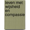 Leven met wijsheid en compassie by David Dewulf