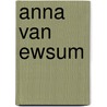 Anna van Ewsum door Schie van Wouter