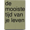 De mooiste tijd van je leven by Eva Monte