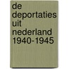 De deportaties uit Nederland 1940-1945 door Raymund Schütz