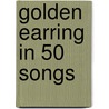 Golden Earring in 50 songs door Maarten Steenmeijer