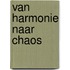 Van harmonie naar chaos