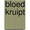 Bloed kruipt door Ann van Loock