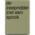 De zeepridder ziet een spook