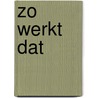 Zo werkt dat by Malgorzata Mycielska