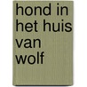 Hond in het huis van Wolf door Sylvia Vanden Heede