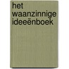 Het waanzinnige ideeënboek by Terry Denton