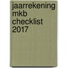 Jaarrekening MKB Checklist 2017 door Onbekend