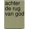 Achter de rug van God by Thijs Feuth