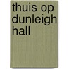 Thuis op Dunleigh Hall door Dineke Epping