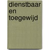 Dienstbaar en toegewijd by Marthijn van Leeuwen