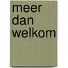 Meer dan welkom door Michael Harvey