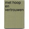 Met hoop en vertrouwen by J.F. van der Poel