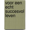 Voor een echt succesvol leven door Bas Haring