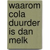 Waarom cola duurder is dan melk by Bas Haring