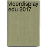 VLOERDISPLAY EDU 2017 by Unknown