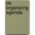 De Organizing Agenda