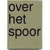 Over het spoor door Eva Keuris