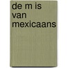 De M is van Mexicaans by Rukmini Iyer