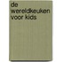 De wereldkeuken voor kids