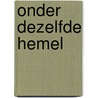 Onder dezelfde hemel door Britta Teckentrup