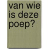 Van wie is deze poep? door Thorsten Saleina