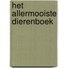 Het allermooiste dierenboek by Victoria Harvey