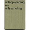 Wilsopvoeding en wilsscholing door Joop van Dam
