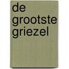 De grootste griezel by Loes Riphagen