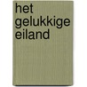 Het gelukkige eiland by Marit Törnqvist