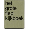 Het grote Fiep kijkboek door Fiep Westendorp