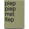 Piep piep met Fiep door Fiep Westendorp