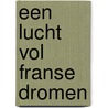 Een lucht vol Franse dromen door Michelle Visser