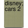 Disney; Cars 2 door Onbekend