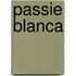 Passie Blanca
