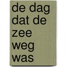 De dag dat de zee weg was door The Tjong Khing