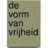 De vorm van vrijheid door Paul Scheffer