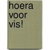Hoera voor Vis! by Lucy Cousins