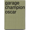 Garage Champion Oscar by Armand Hillaert