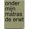 Onder mijn matras de erwt by Ted van Lieshout